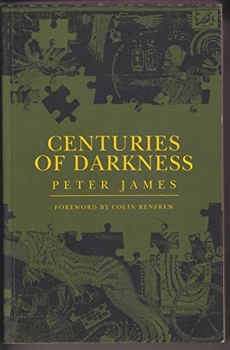 Centuries of darkness: a challenge to the conventional chronology of Old World archaeology
