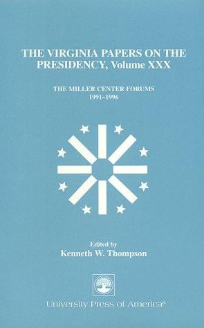 The Virginia Papers on the Presidency--Volume XXX