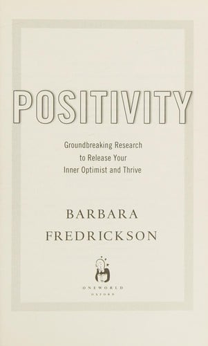 Positivity: groundbreaking research to release your inner optimist and thrive