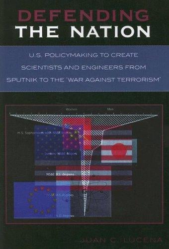 Defending the Nation: U.S. Policymaking to Create Scientists and Engineers from Sputnik to the 'War Against Terrorism'