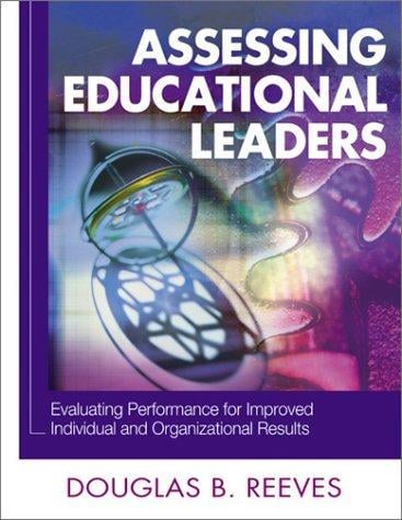 Assessing Educational Leaders: Evaluating Performance for Improved Individual and Organizational Results