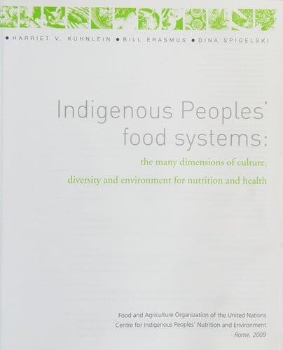 Indigenous peoples' food systems: the many dimensions of culture, diversity and environment for nutrition and health