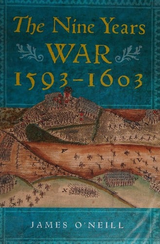The Nine Years War, 1593-1603: O'Neill, Mountjoy and the military revolution