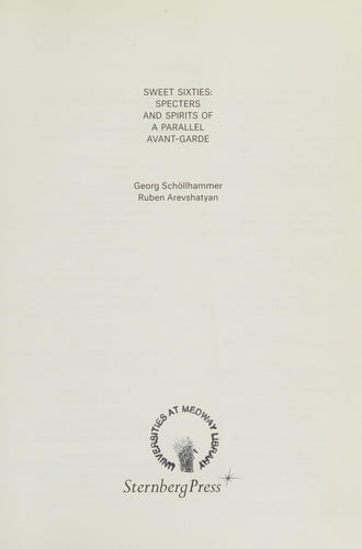 Sweet Sixties: Specters and Spirits of a parallel avant-garde