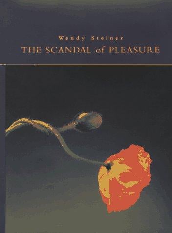 The Scandal of Pleasure: Art in an Age of Fundamentalism
