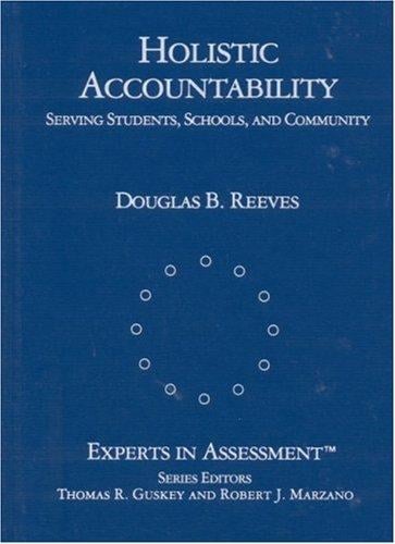 Holistic Accountability: Serving Students, Schools, and Community