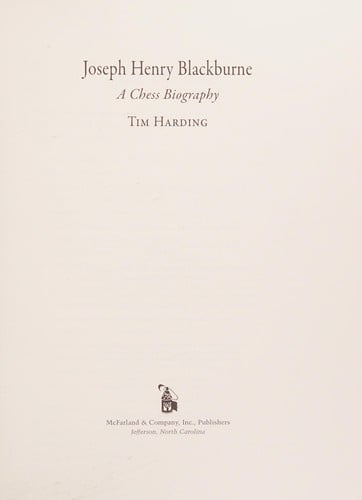 Joseph Henry Blackburne: A Chess Biography