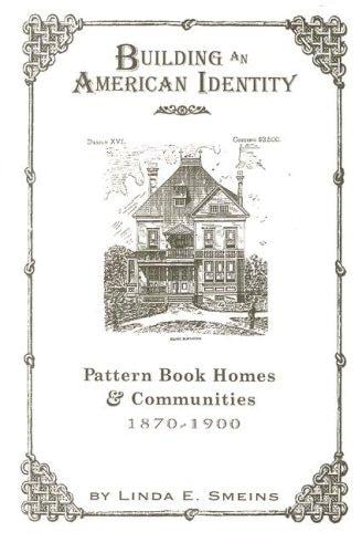 Building an American identity: pattern book homes and communities, 1870-1900