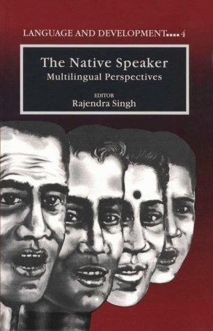 Multilingual Perspectives: The Native Speaker, Vol. 4 (Language and Development series)