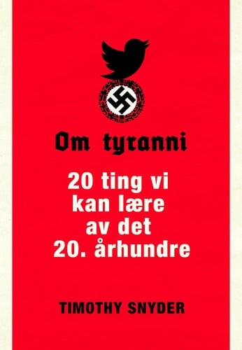 Om tyranni: 20 ting vi kan lære av det 20. århundre