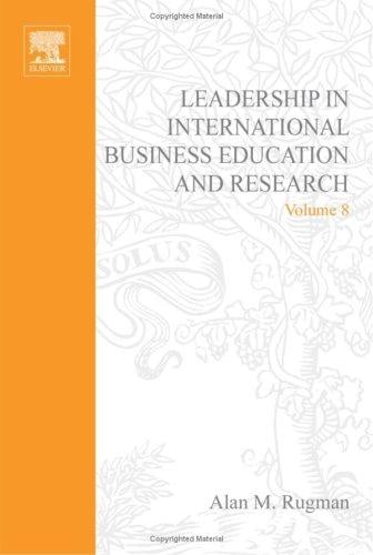 Leadership in International Business Education and Research, Volume 8 (Research in Global Strategic Management)