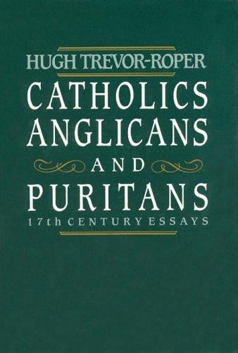 Catholics, Anglicans, and Puritans: seventeenth century essays