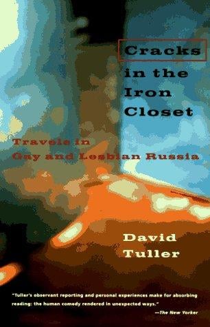 Cracks in the iron closet: travels in gay & lesbian Russia