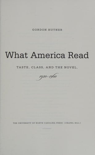 What America read: taste, class, and the novel, 1920-1960