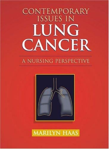 Contemporary Issues in Lung Cancer: A 2002 Nursing Perspective (Jones and Bartlett Series in Oncology)