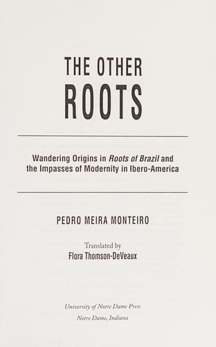 Other Roots: Wandering Origins in Roots of Brazil and the Impasses of Modernity in Ibero-America