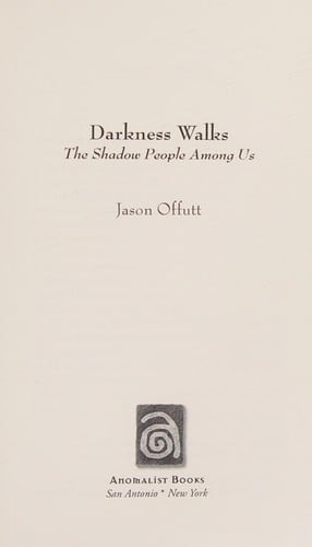 Darkness walks: the shadow people among us