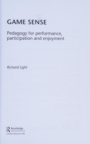 Game sense: pedagogy for performance, participation and enjoyment