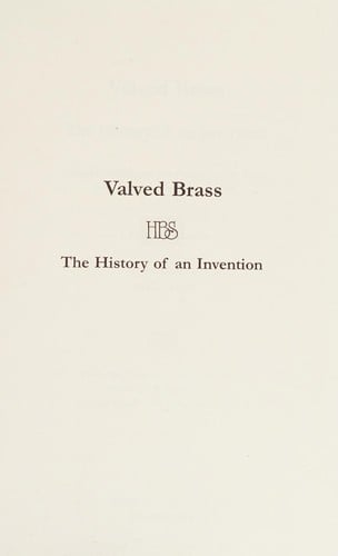Valved brasses: the history of an invention