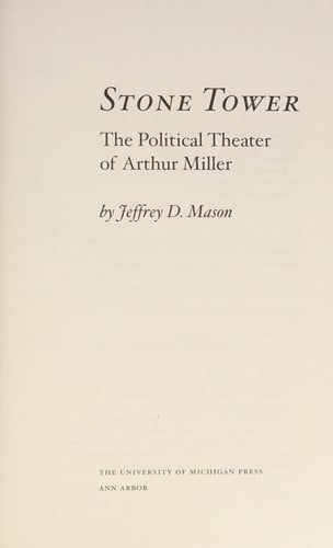 Stone tower: the political theater of Arthur Miller
