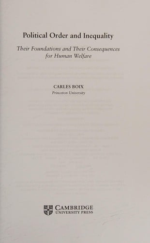 Political Order and Inequality: Their Foundations and Their Consequences for Human Welfare