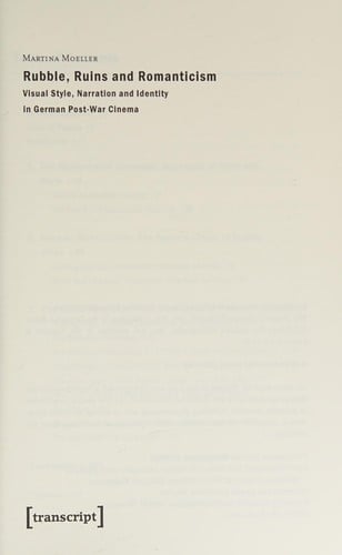 Rubble, Ruins, and Romanticism: Visual Style, Narration and Identity in German Post-War Cinema