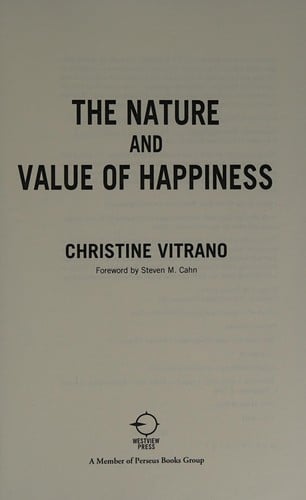 The nature and value of happiness