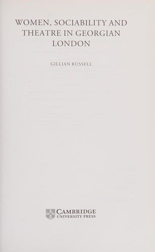 WOMEN, SOCIABILITY AND THEATRE IN GEORGIAN LONDON.