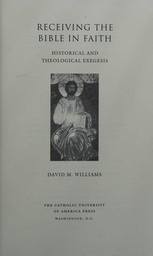 Receiving the Bible in faith: historical and theological exegesis
