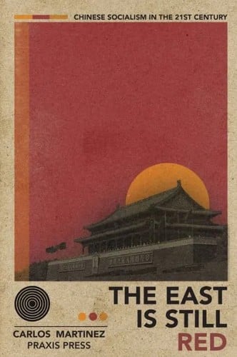 The East is Still Red: Chinese Socialism in the 21st Century