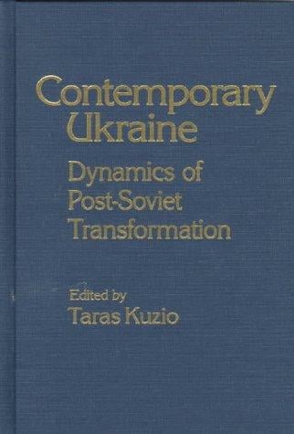 Contemporary Ukraine: Dynamics of Post-Soviet Transformation