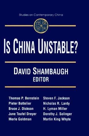 Is China Unstable: Assessing the Factors (Studies on Contemporary China)