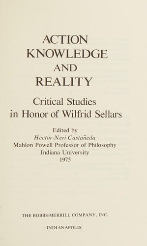 Action, knowledge, and reality: critical studies in honor of Wilfrid Sellars.
