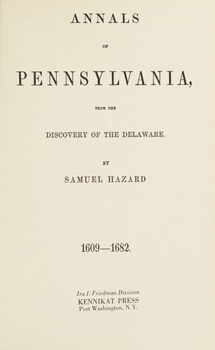Annals of Pennsylvania, from the discovery of the Delaware, 1609-1682.