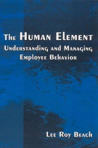 The Human Element: Understanding and Managing Employee Behavior