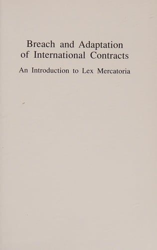 Breach and adaptation of international contracts: an introduction to Lex Mercatoria