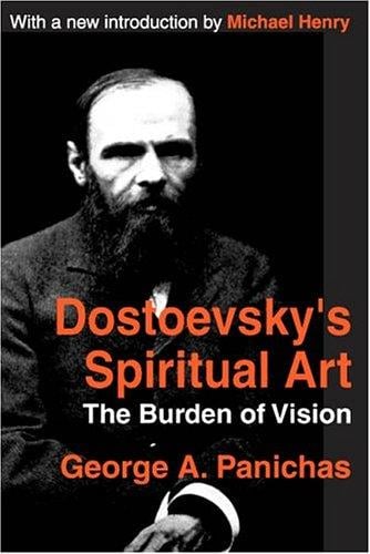 Dostoevsky's Spiritual Art: The Burden of Vision (Library of Conservative Thought)