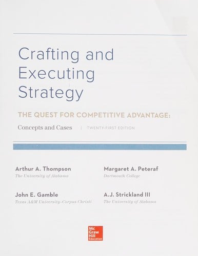 Crafting and Executing Strategy : The Quest for Competitive Advantage: Concepts and Cases
