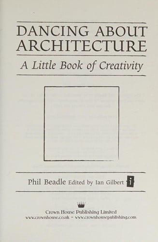 Dancing about Architecture: A Little Book of Creativity
