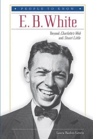 E.B. White: beyond Charlotte's web and Stuart Little