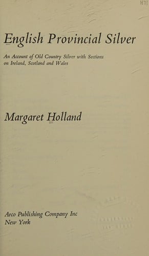 English provincial silver: an account of old country silver with sections on Ireland, Scotland, and Wales.