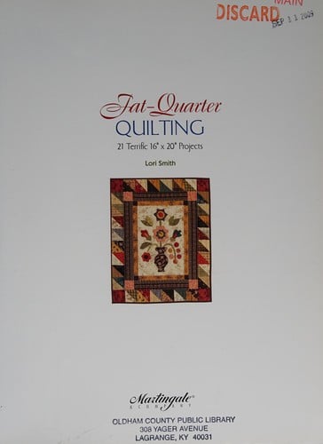Fat-quarter quilting: twenty terrific 16"x20" projects