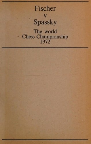 Fischer v. Spassky: the World Chess Championship 1972