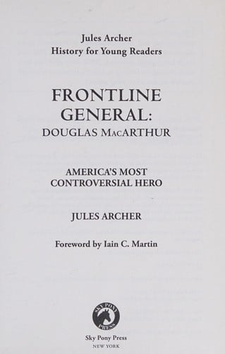 Frontline General : Douglas MacArthur: America's Most Controversial Hero