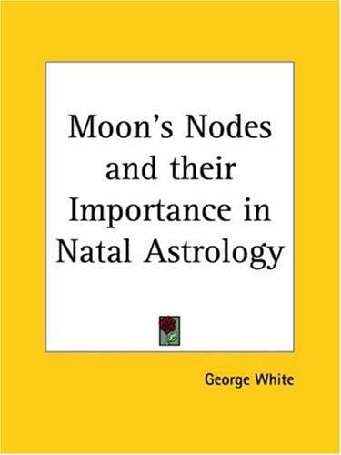 Moon's Nodes and their Importance in Natal Astrology