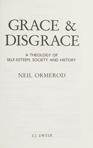 Grace & disgrace: a theology of self-esteem, society, and history