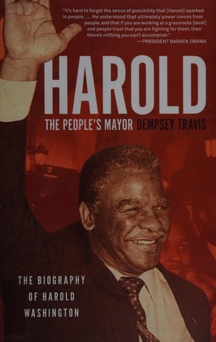 Harold, the People's Mayor: The Biography of Harold Washington