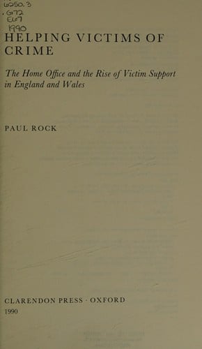 Helping victims of crime: the Home Office and the rise of victim support in England and Wales