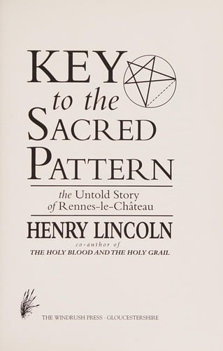 Key to the sacred pattern: the untold story of Rennes-le-Château