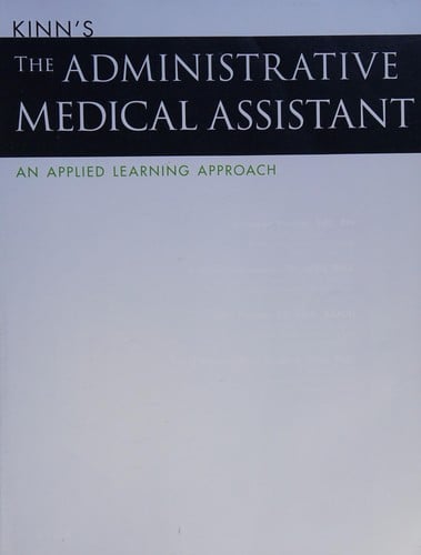 Kinn's the Administrative Medical Assistant: An Applied Learning Approach